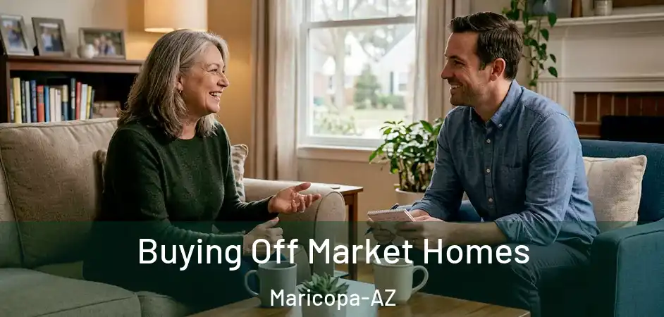  Buying Off Market Homes Maricopa-AZ