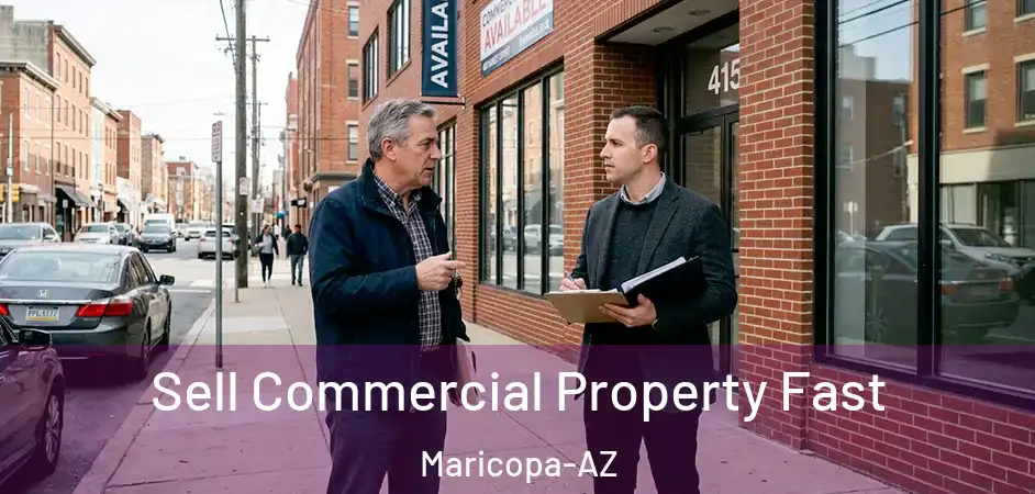 Sell Commercial Property Fast Maricopa-AZ