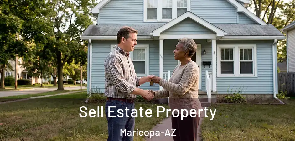 Sell Estate Property Maricopa-AZ