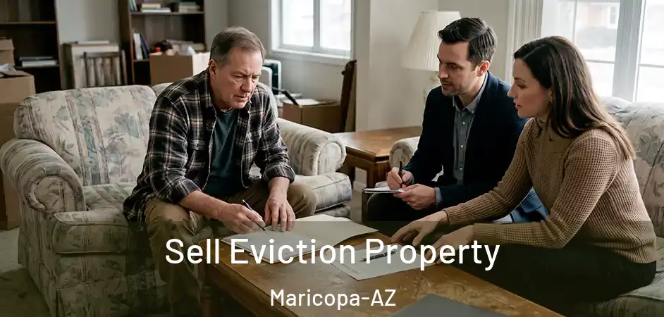  Sell Eviction Property Maricopa-AZ