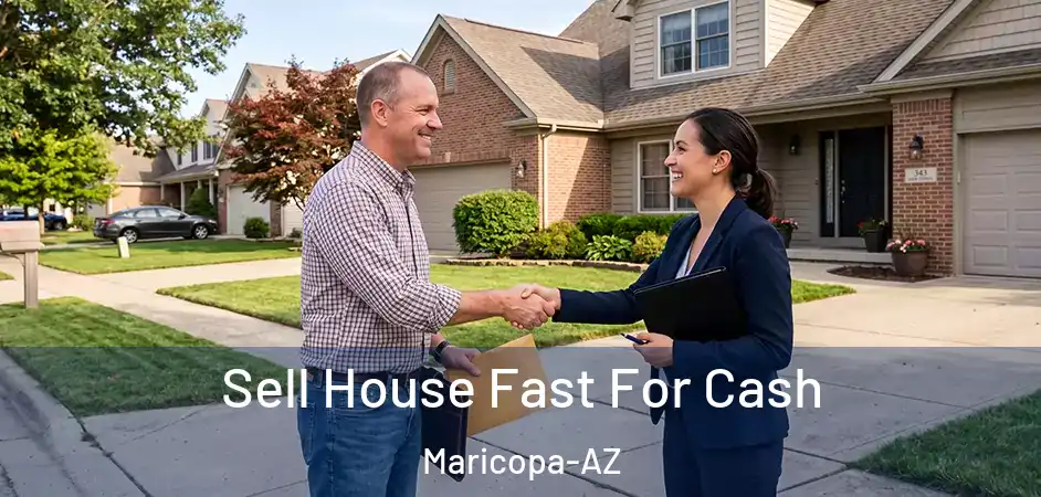 Sell House Fast For Cash Maricopa-AZ