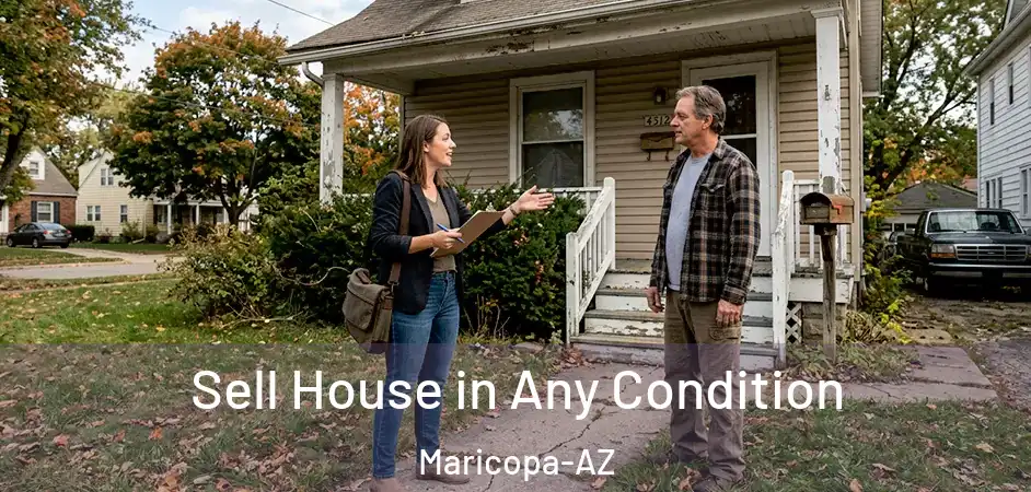 Sell House in Any Condition Maricopa-AZ