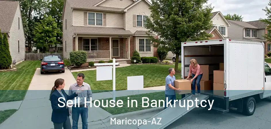 Sell House in Bankruptcy Maricopa-AZ