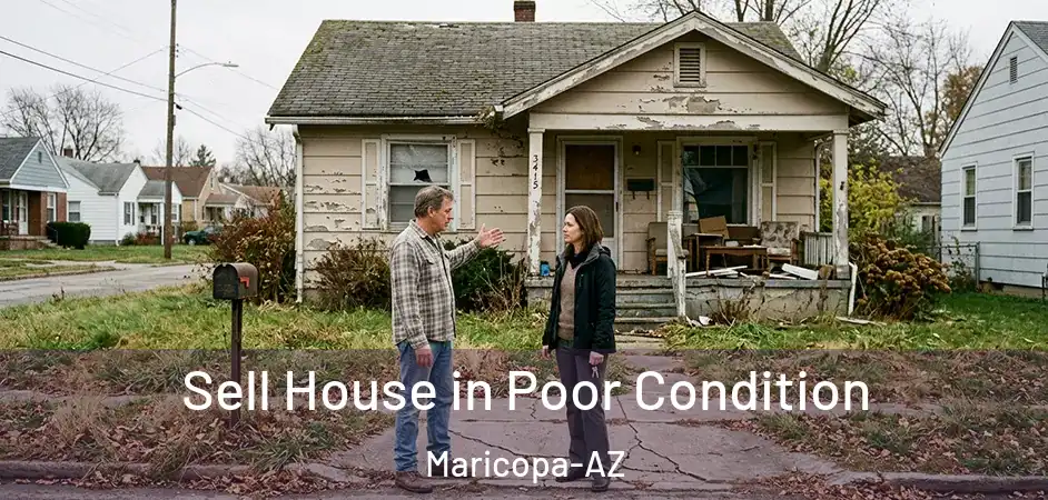Sell House in Poor Condition Maricopa-AZ