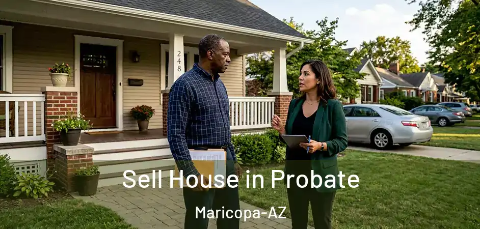 Sell House in Probate Maricopa-AZ