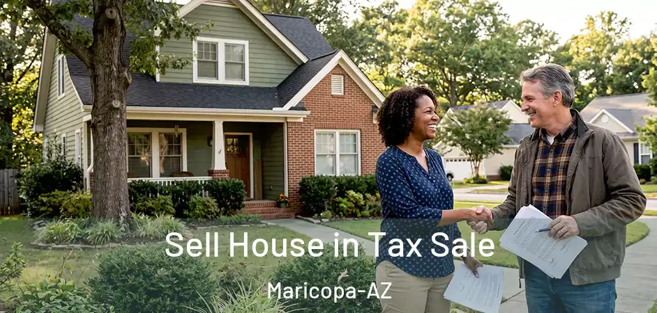 Sell House in Tax Sale Maricopa-AZ