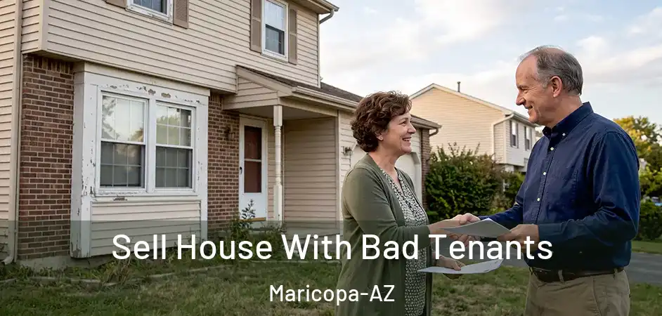 Sell House With Bad Tenants Maricopa-AZ