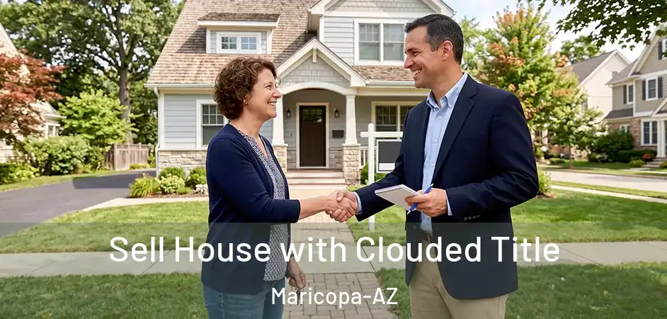  Sell House with Clouded Title Maricopa-AZ