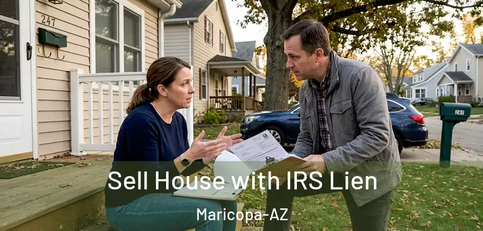 Sell House with IRS Lien Maricopa-AZ