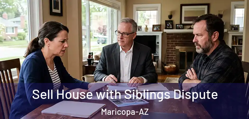  Sell House with Siblings Dispute Maricopa-AZ
