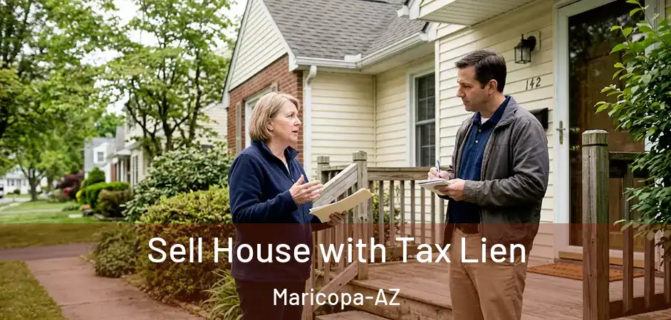 Sell House with Tax Lien Maricopa-AZ