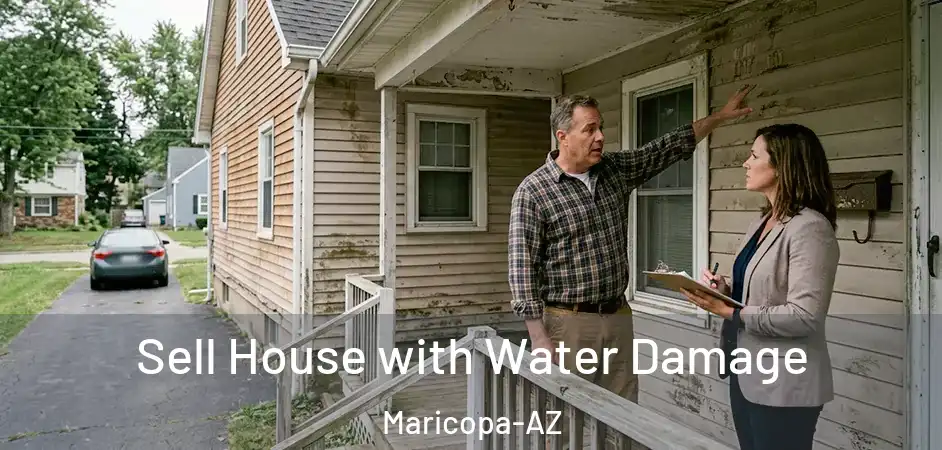 Sell House with Water Damage Maricopa-AZ