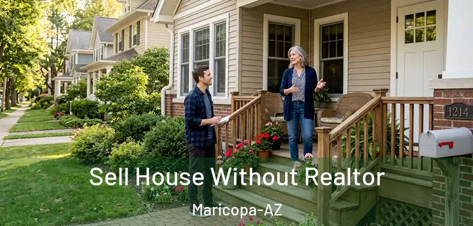 Sell House Without Realtor Maricopa-AZ