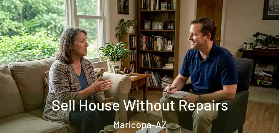  Sell House Without Repairs Maricopa-AZ