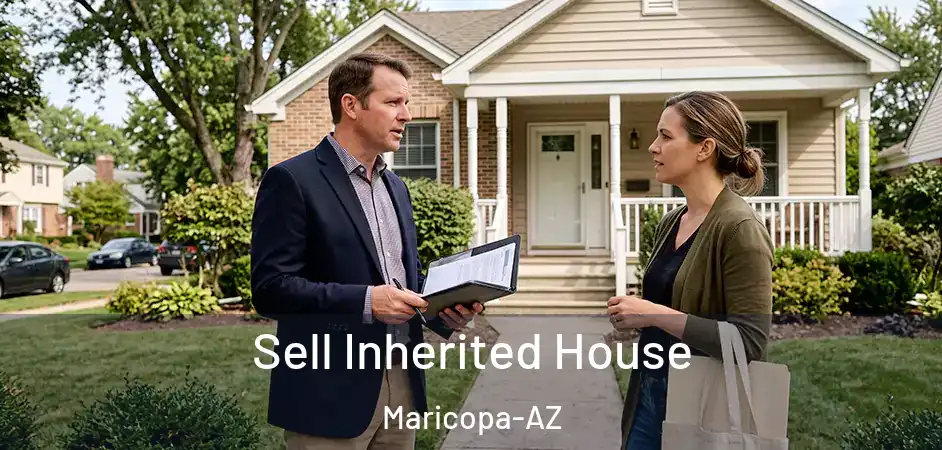 Sell Inherited House Maricopa-AZ