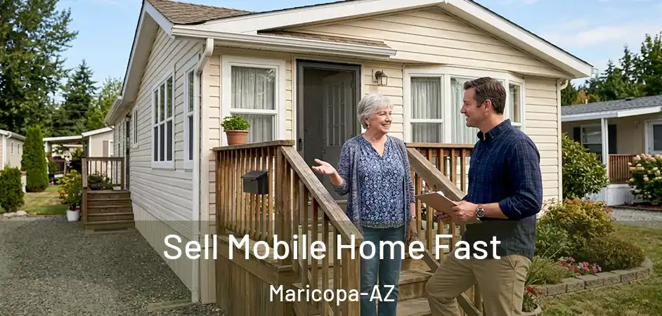 Sell Mobile Home Fast Maricopa-AZ
