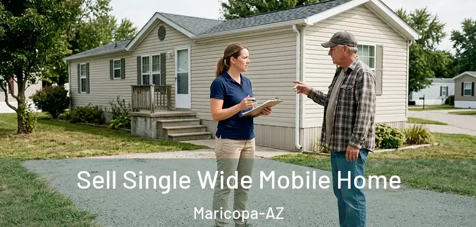 Sell Single Wide Mobile Home Maricopa-AZ