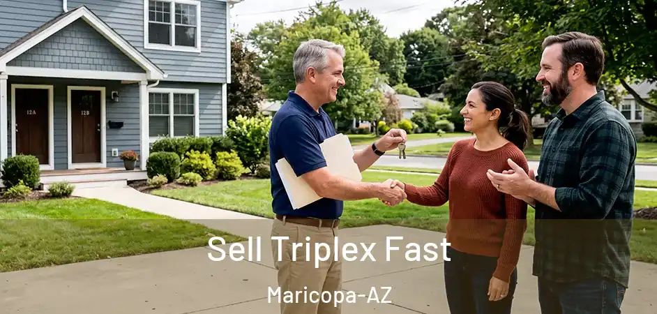 Sell Triplex Fast Maricopa-AZ